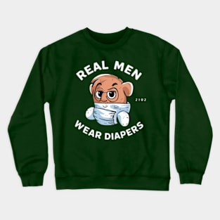 Real Men Wear Diapers Crewneck Sweatshirt